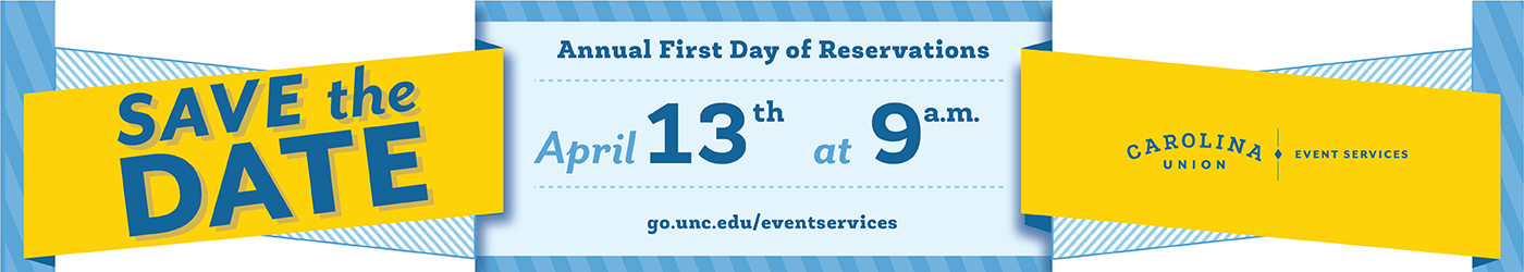 Graphic image for first day of reservation's for Carolina Union's Event Services. April 13th at 9am.